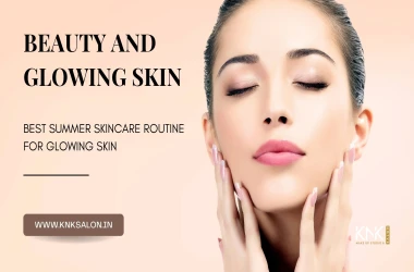 What is the Best Summer Skincare Routine for Glowing Skin?